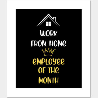 Work From Home Employee Of The Month Posters and Art